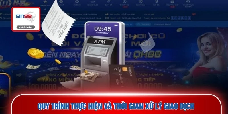 Quy trình thực hiện và thời gian xử lý giao dịch