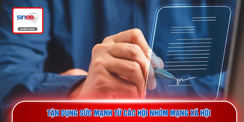 Tận dụng sức mạnh từ các hội nhóm mạng xã hội